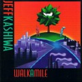 Buy Jeff Kashiwa - Walk A Mile Mp3 Download