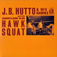 Purchase J.B. Hutto - Hawk Squat (Reissued 2015)