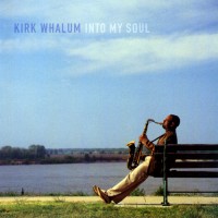 Purchase Kirk Whalum - Into My Soul