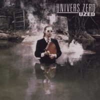 Purchase Univers Zero - Uzed