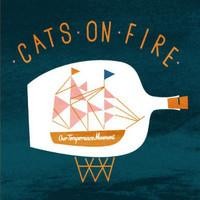 Purchase Cats On Fire - Our Temperance Movement