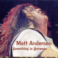 Purchase Matt Andersen - Something In Between