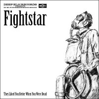 Purchase Fightstar - They Liked You Better When You Were Dead