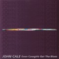 Buy John Cale - Even Cowgirls Get The Blues (Reissued 1992) Mp3 Download