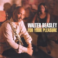 Purchase Walter Beasley - For Your Pleasure