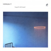 Purchase Nostalgia 77 - Songs for My Funeral
