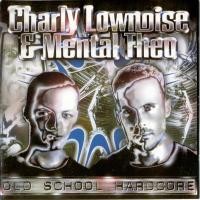 Purchase Charly Lownoise & Mental Theo - Old School Hardcore