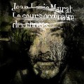 Buy Jean-Louis Murat - Le cours ordinaire des choses Mp3 Download
