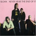 Buy Sloan - Never Hear The End Of It Mp3 Download