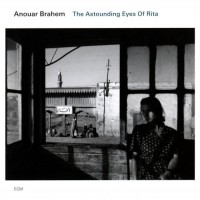 Purchase Anouar Brahem - The Astounding Eyes Of Rita