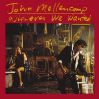 Purchase John Cougar Mellencamp - Whenever We Wanted