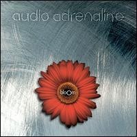 Purchase Audio Adrenaline - Bloom