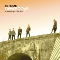 Purchase Newsboys - He Reigns The Worship Collection