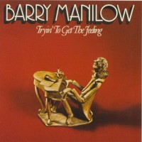 Purchase Barry Manilow - Tryin' To Get The Feeling (Reissued 2006)
