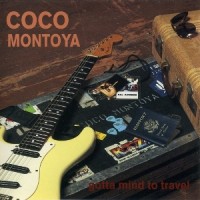 Purchase Coco Montoya - Gotta Mind to Travel