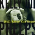 Buy Kelly Joe Phelps - Roll Away The Stone Mp3 Download