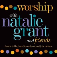 Purchase Natalie Grant - Worship With Natalie Grant And Friends