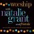 Buy Natalie Grant - Worship With Natalie Grant And Friends Mp3 Download