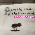 Buy Grandaddy - A Pretty Mess by this one band Mp3 Download
