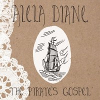 Purchase Alela Diane - The Pirate's Gospel