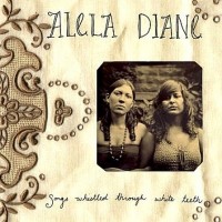Purchase Alela Diane - Songs Whistled Through White Teeth