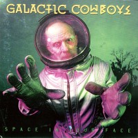 Purchase Galactic Cowboys - Space In Your Face