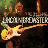 Purchase Lincoln Brewster - Let The Praises Ring