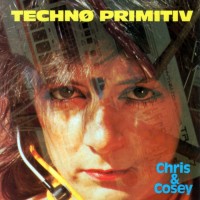 Purchase Chris & Cosey - Techno Primitiv (Reissued 2012)