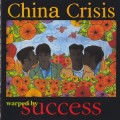 Buy China Crisis - Warped By Success Mp3 Download