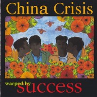 Purchase China Crisis - Warped By Success