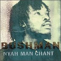 Purchase Bushman - Nyah Man Chant