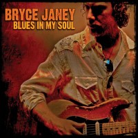 Purchase Bryce Janey - Blues In My Soul