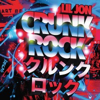 Purchase Lil Jon - Crunk Rock (Deluxe Edition)