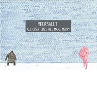 Purchase Meursault - All Creatures Will Make Merry