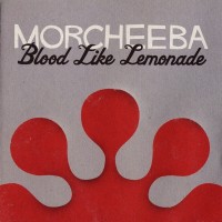 Purchase Morcheeba - Blood Like Lemonade