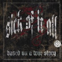 Purchase Sick Of It All - Based On A True Story