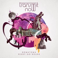 Purchase Transmit Now - Downtown Merry Go Round