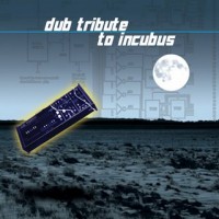 Purchase Incubus - Dub Tribute to Incubus