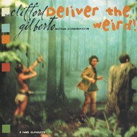 Purchase The Clifford Gilberto Rhythm Combination - Deliver the Weird