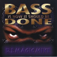 Purchase DJ Magic Mike - Bass Is How It Should Be Done