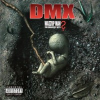Purchase DMX - Wazzup Man. The Greatest Hits