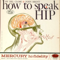 Purchase Del Close & John Brent - How To Speak Hip