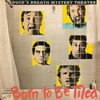 Purchase Duck's Breath Mystery Theatre - Born To Be Tiled
