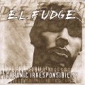 Buy El Fudge - Chronic Irresponsibility Mp3 Download