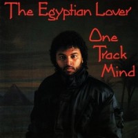 Purchase The Egyptian Lover - One Track Mind