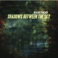 Purchase Buckethead - Shadows Between the Sky