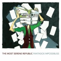 Purchase The Most Serene Republic - Fantasick Impossibliss (EP)