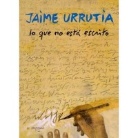 Purchase Jaime Urrutia - Lo Que No Esta Escrito