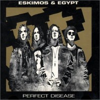 Purchase Eskimos & Egypt - Perfect Disease