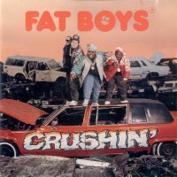 Purchase Fat Boys - Crushin'